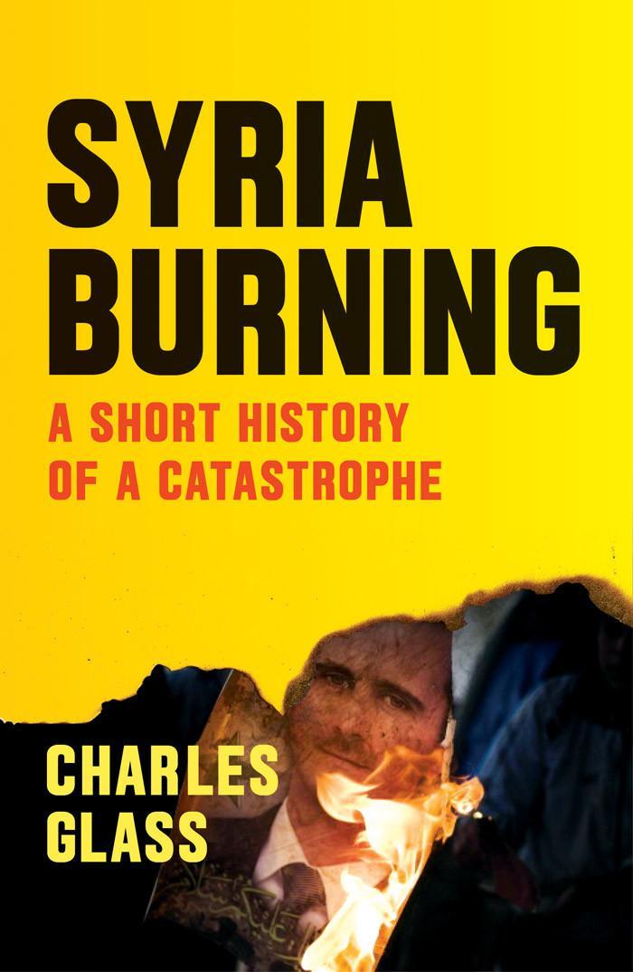 ‘Syria Burning’ by Charles Glass