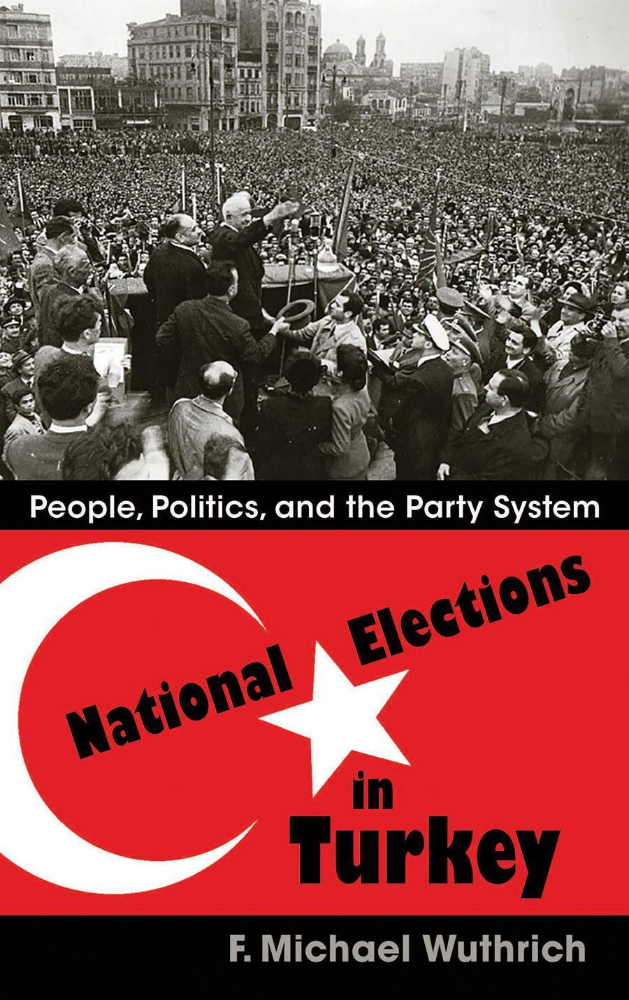 Elections in Turkey: People, politics, and the party system
