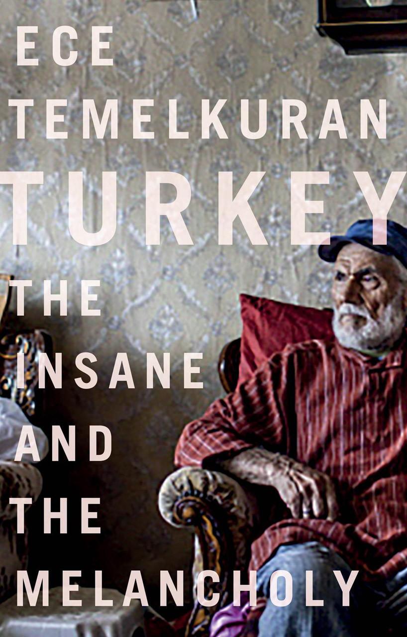 Turkey: The insane and the melancholy