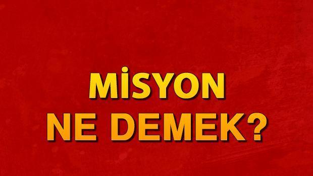 Misyon Ne Demek Misyon Nedir Misyon Tdk Kelime Anlam Son Dakika