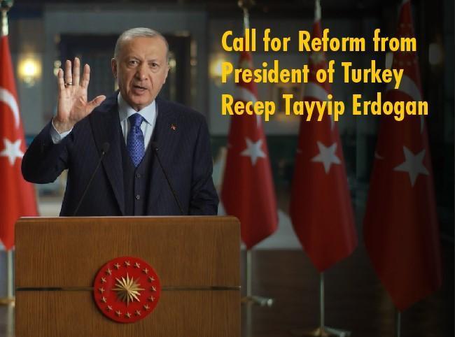 Call for Reform from President of Turkey Recep Tayyip Erdogan