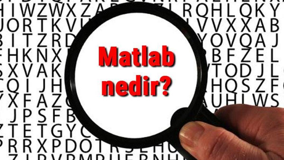 Matlab nedir ve ne işe yarar Matlab nerelerde kullanılır ve