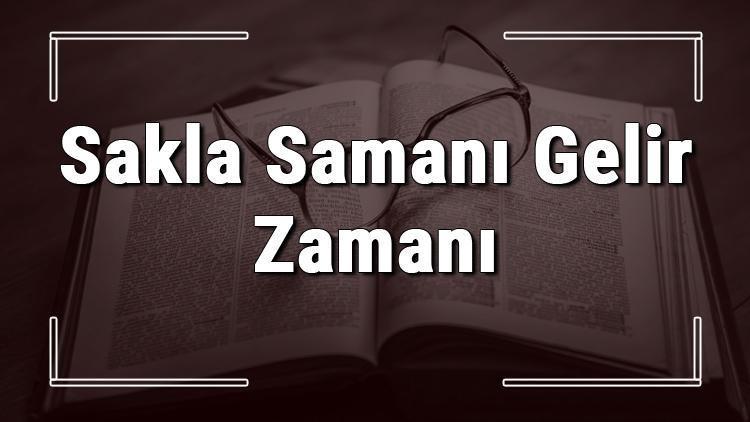 Sakla Saman Gelir Zaman Atas Z N N Anlam Ve Rnek C Mle I Inde