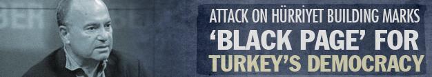 News timeline: Attacks on Hürriyet and the aftermath