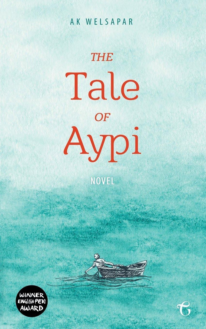 ‘The Tale of Aypi’ by Ak Welsapar