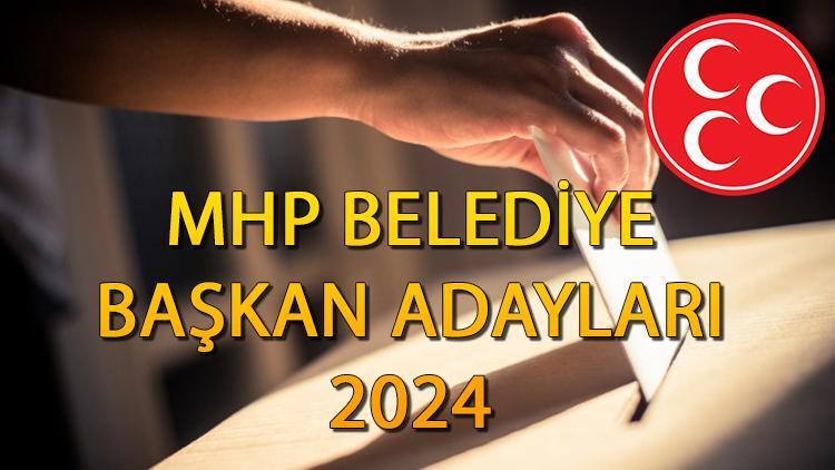 MHP BELEDİYE BAŞKAN ADAYLARI İSİM LİSTESİ TAMAMI 2024 || MHP Belediye ...