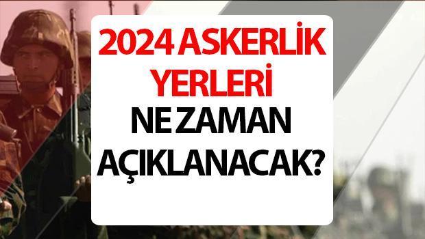 Askerlik Yerleri Belli Oldu Mu? 2024 Askerlik Yerleri Ne Zaman, Saat ...