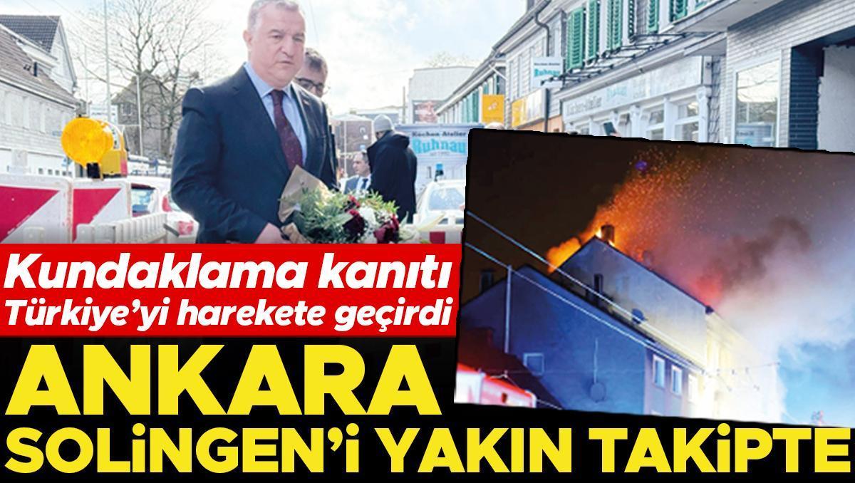 Ankara Solingen i yakın takipte Kundaklama kanıtı Türkiye yi harekete