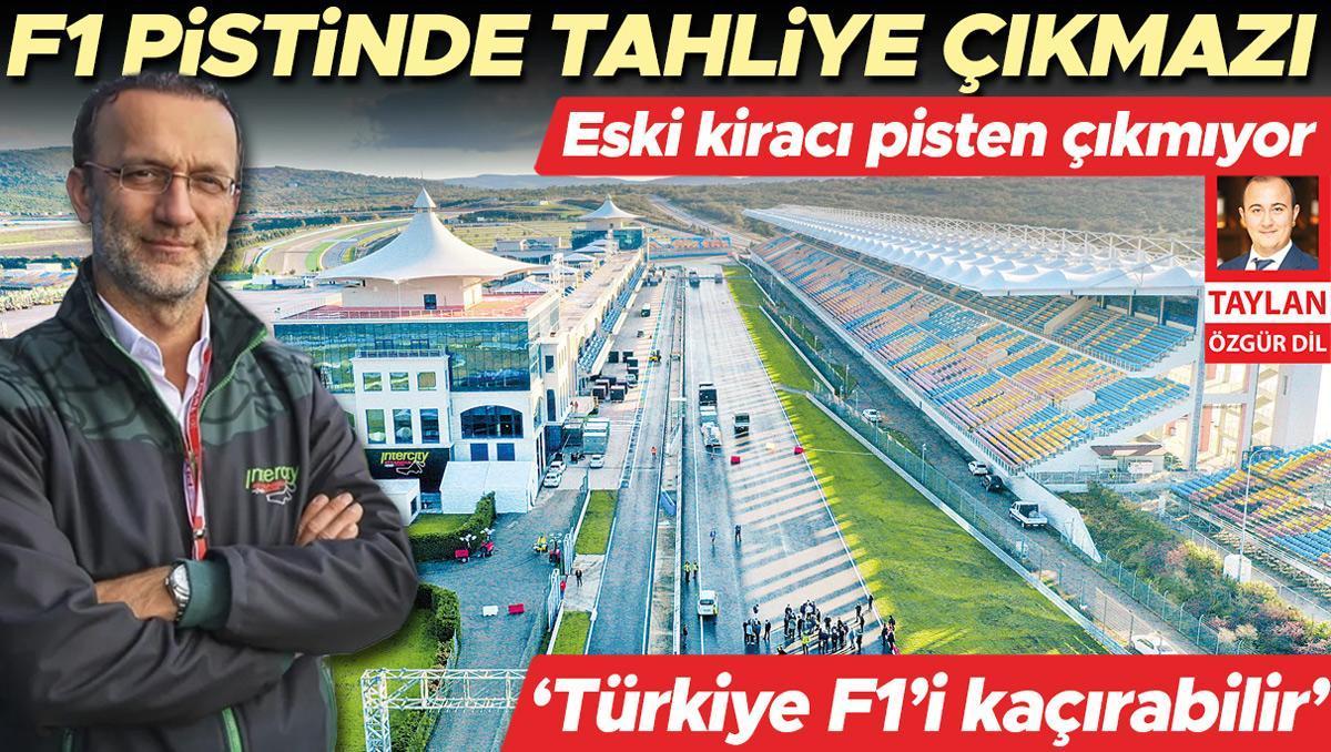 F1 pistinde tahliye çıkmazı Türkiye F1 i kaçırabilir