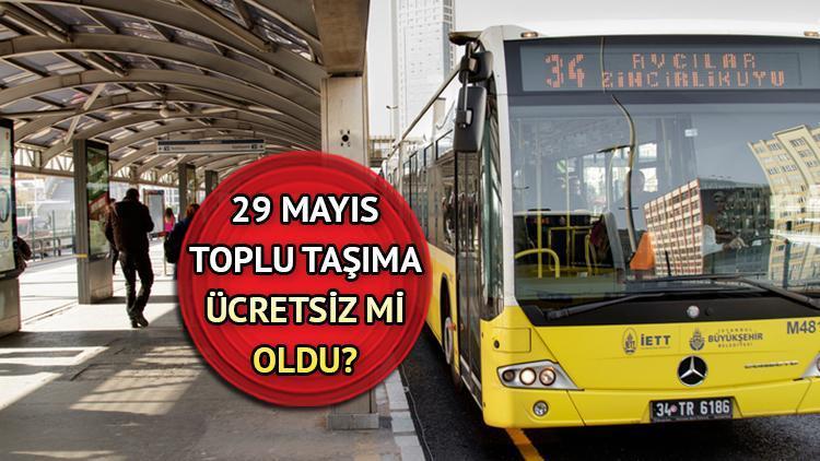 29 Mayıs 2024 toplu taşıma ücretsiz mi? 29 Mayıs Çarşamba otobüs, metro, metrobüs, Marmaray bedava mı, paralı mı?