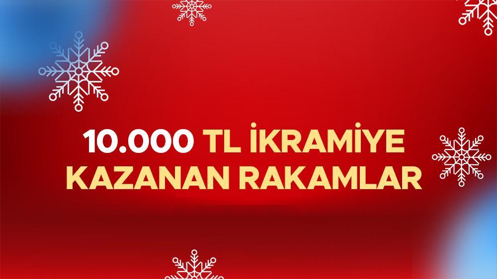 10 BİN TL KAZANAN NUMARALAR