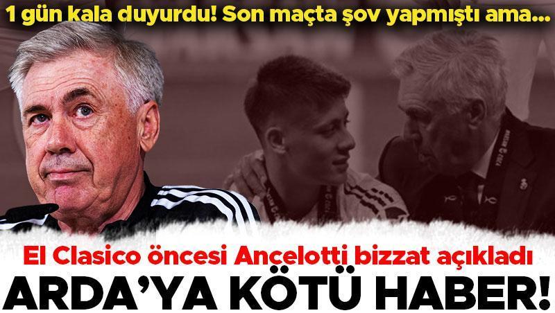 Arda Güler'e kötü haber! Ancelotti, El Clasico'ya 1 gün kala açıkladı