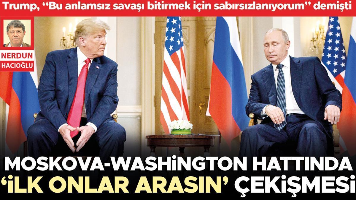 Moskova-Washington hattında 'İlk onlar arasın' çekişmesi