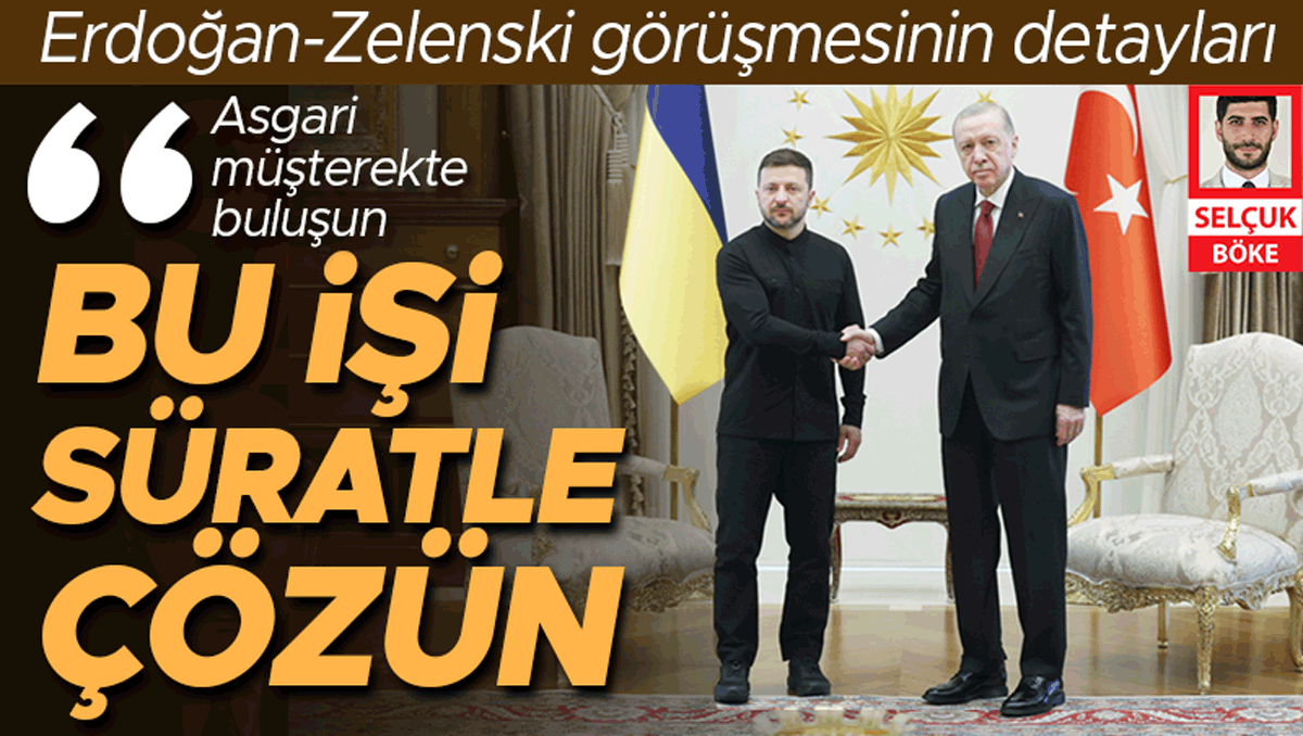 Erdoğan-Zelenski Ukrayna zirvesi