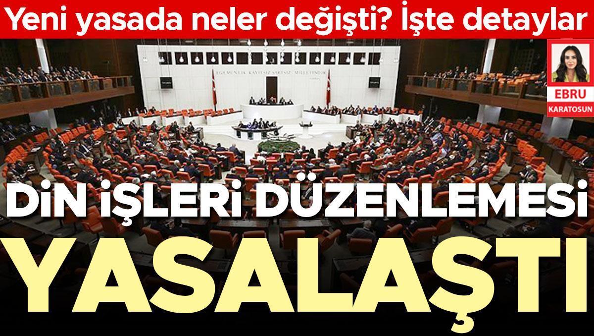 Din işleri düzenlemesi yasalaştı
