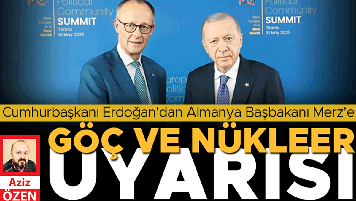 Almanya Başbakanı Merz’e göç ve nükleer uyarısı