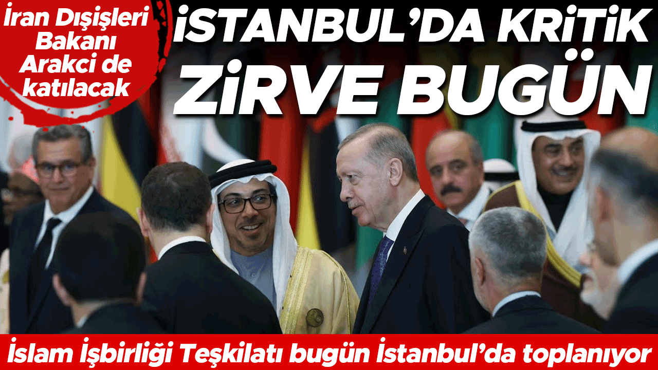 İstanbul’da kritik zirve bugün