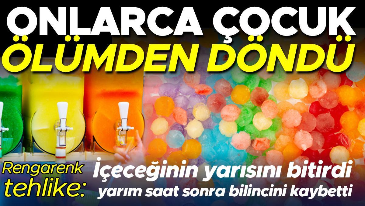 Rengârenk tehlike: 2 yaşındaki çocuk ölümden döndü, onlarca çocuğu hastanelik etti! Çocukların favori yaz içeceğindeki gizli risk!