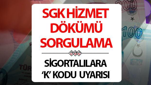 SGK HİZMET DÖKÜMÜ E-DEVLET SORGULAMA EKRANI (K KODU UYARISI) || SGK 4A hizmet dökümünde K kodu nedir, ne demek SGK K kodu ne zaman kalkar, nasıl düzelir