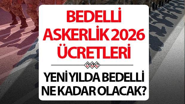 BEDELLİ ASKERLİK ÜCRETİ 2026 TAHMİNİ TUTAR: Yeni yılda bedelli askerlik ücreti ne kadar olacak MSB detayı... BEDELLİ ASKERLİK ÜCRETİ 2026 TAHMİNİ TUTAR: Yeni yılda bedelli askerlik ücreti ne kadar olacak MSB detayı...