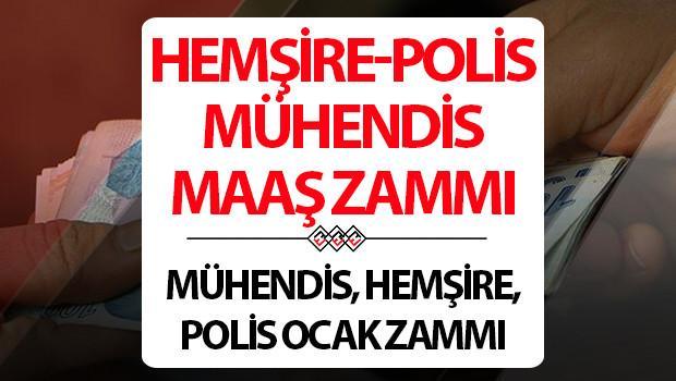 POLİS, MÜHENDİS, HEMŞİRE OCAK AYI MAAŞLARI 2026: Ocak ayında mühendis, polis ve hemşire maaş zammı ne kadar olacak Yeni yıl zam oranları