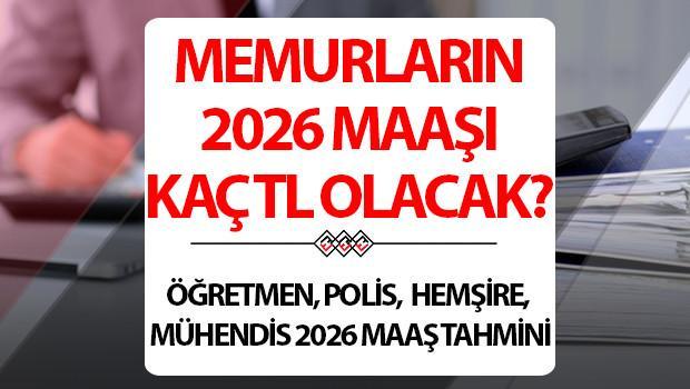 MEMUR MAAŞI YENİ ZAM ORANI 2026 OCAK HESAPLAMA TABLOSU (Tek Tek Polis, Hemşire, Mühendis, Vaiz 2026 maaşı): Meslek ve unvana göre yeni yıl memur maaşları kaç TL olacak Memur zammı yüzde kaç olacak Gözler TÜİK enflasyon verilerinde