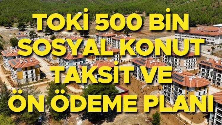 TOKİ 500 BİN KONUT ÖDEME PLANI (AY AY TAKSİT TUTARI) || TOKİ evleri peşinat ne zaman ödenecek, ne kadar, kaç taksit, TOKİ 500.000 sosyal konut ön ödeme ne kadar, taksitler her yıl değişecek mi TOKİ peşinat ve taksitleri detaylı hesaplama... TOKİ 500 BİN KONUT ÖDEME PLANI (AY AY TAKSİT TUTARI) || TOKİ evleri peşinat ne zaman ödenecek, ne kadar, kaç taksit, TOKİ 500.000 sosyal konut ön ödeme ne kadar, taksitler her yıl değişecek mi TOKİ peşinat ve taksitleri detaylı hesaplama...