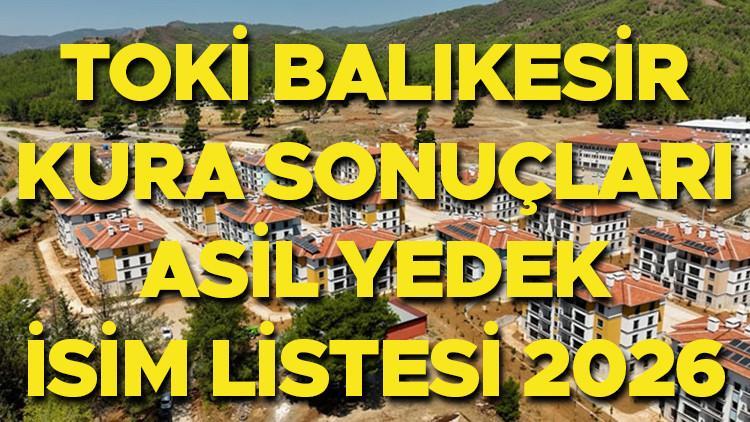 TOKİ BALIKESİR KURA ÇEKİMİ İSİM LİSTESİ SORGULAMA EKRANI 13 ŞUBAT 2026 || Balıkesir TOKİ kura çekilişi sonuçları açıklandı mı? TOK