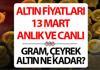 ALTIN FİYATLARI 13 MART 2026 CUMA SON DAKİKA || Altın neden düşüyor?... Altın fiyatları yükselecek mi? 1 gram altın, çeyrek altın 