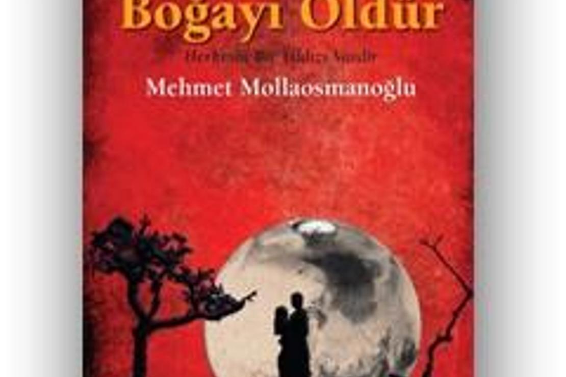 Boğayı Öldür / Mehmet Mollaosmanoğlu
