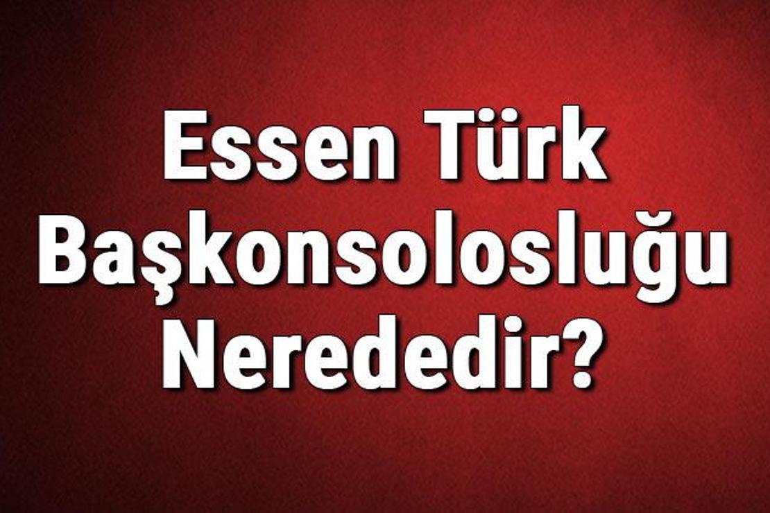 Essen Türk Başkonsolosluğu Nerededir? Konsolosluk İletişim Bilgileri, Adresi, Telefon Numarası Ve Çalışma Saatleri