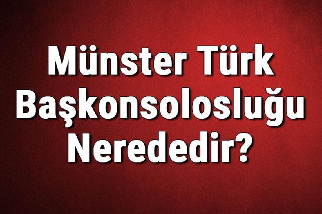 Münster Türk Başkonsolosluğu Nerededir? Konsolosluk İletişim Bilgileri, Adresi, Telefon Numarası Ve Çalışma Saatleri