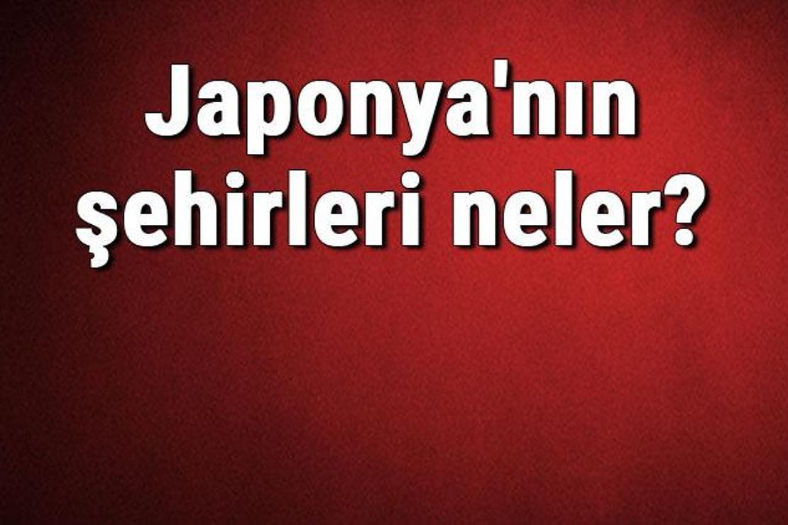 Japonya'nın şehirleri neler? Japonya başkenti, nüfusu, yüzölçümü, telefon ve posta kodu bilgileri