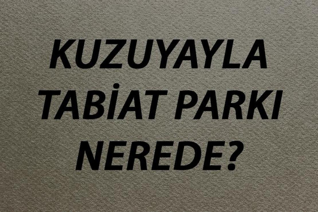 Kuzuyayla Tabiat Parkı Nerede Ve Nasıl Gidilir? Giriş Ücreti Ve Ziyaret Saatleri (2020)