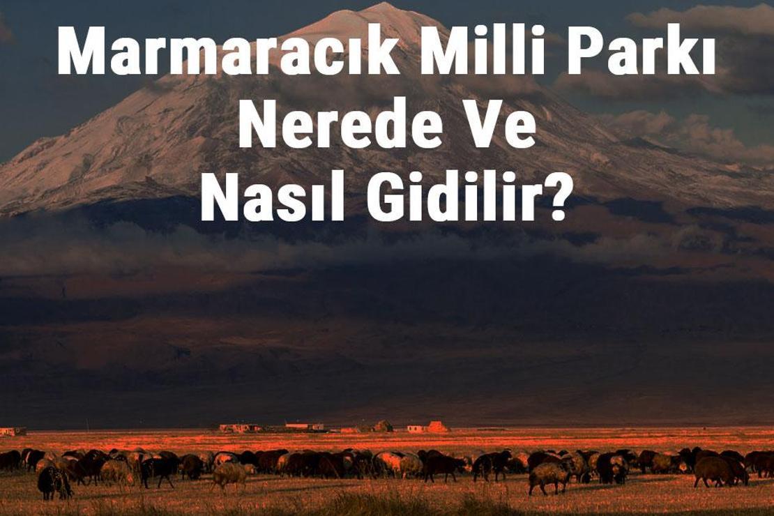 Marmaracık Milli Parkı Nerede Ve Nasıl Gidilir? Marmaracık Milli Parkı Konaklama, Kamp, Giriş Ücreti Ve Özellikleri Hakkında Bilgi