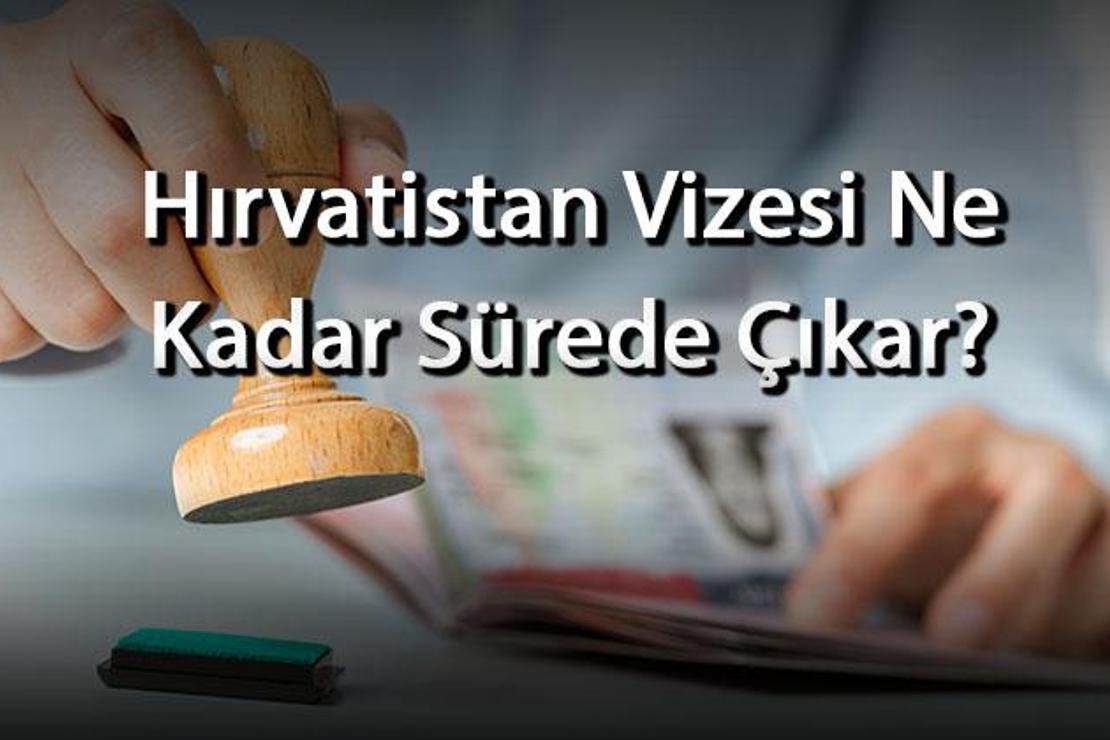 Hırvatistan Vizesi Ne Kadar Sürede Çıkar? En Hızlı Ve Erken Kaç Günde Vize Alınabilir?