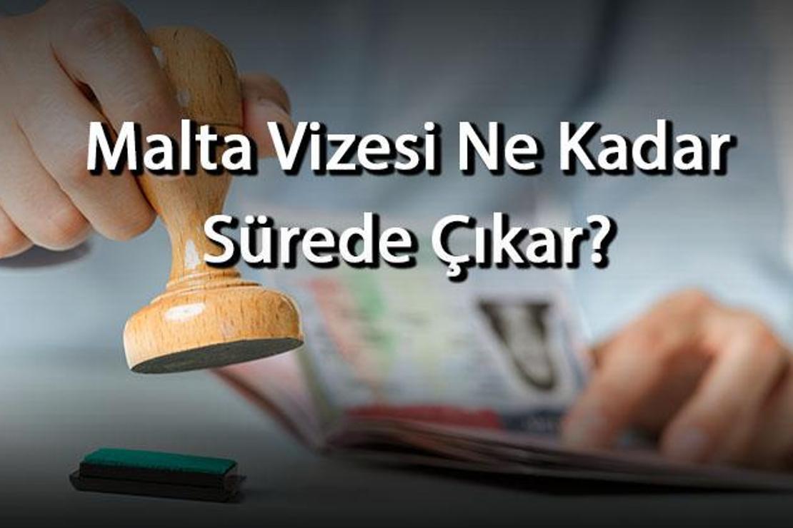 Malta Vizesi Ne Kadar Sürede Çıkar? En Hızlı Ve Erken Kaç Günde Vize Alınabilir?