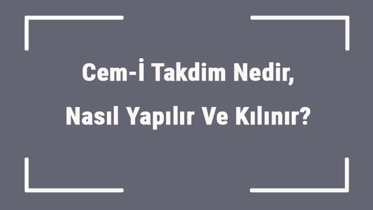 Cem i takdim nasıl niyet edilir?