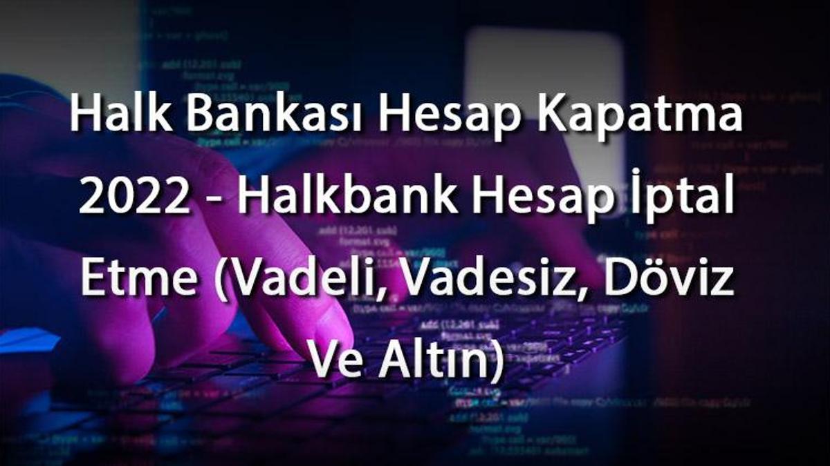 2023 Halkbank apk account tasarım 