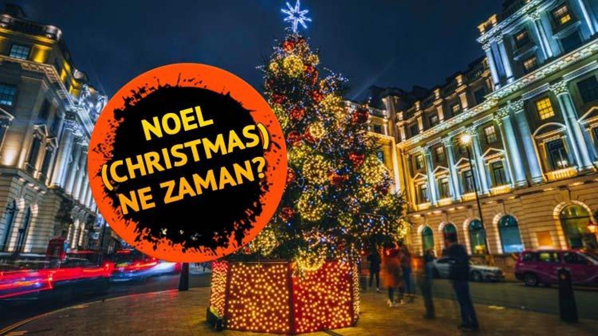 Noel (Christmas) ne zaman 2022, hangi gün kutlanacak? İşte Christmas