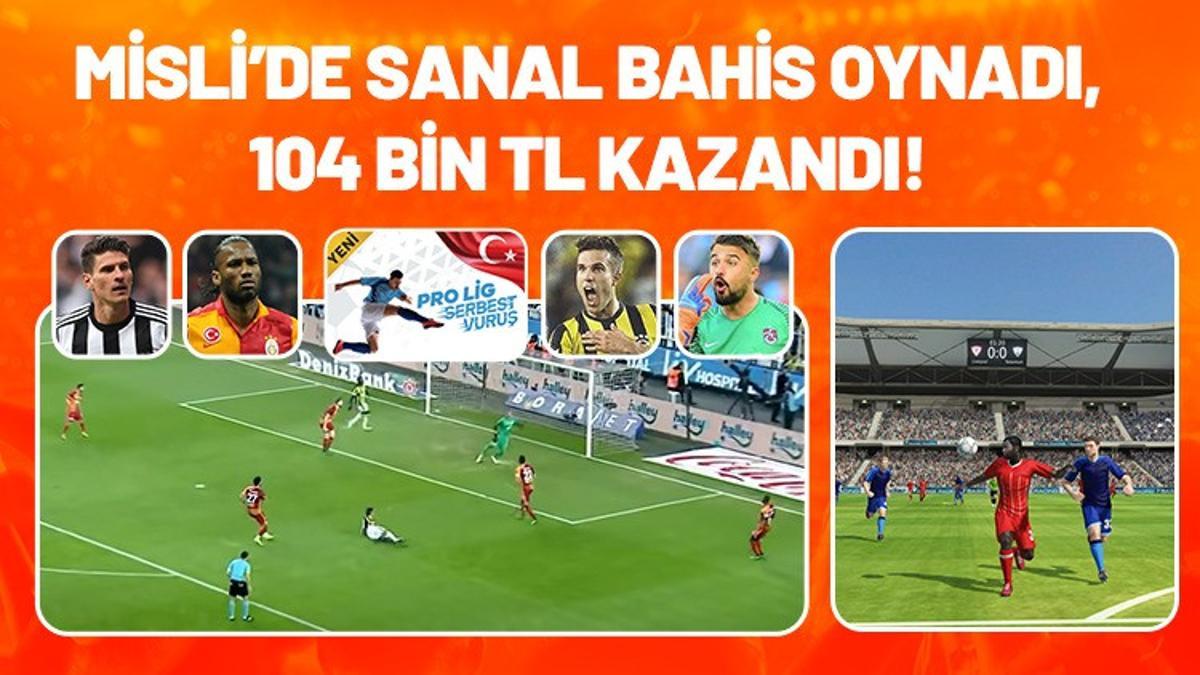 Misli’de Sanal Bahis oynadı, 104 bin TL kazandı! Süper Lig, Bundesliga, Serie A…