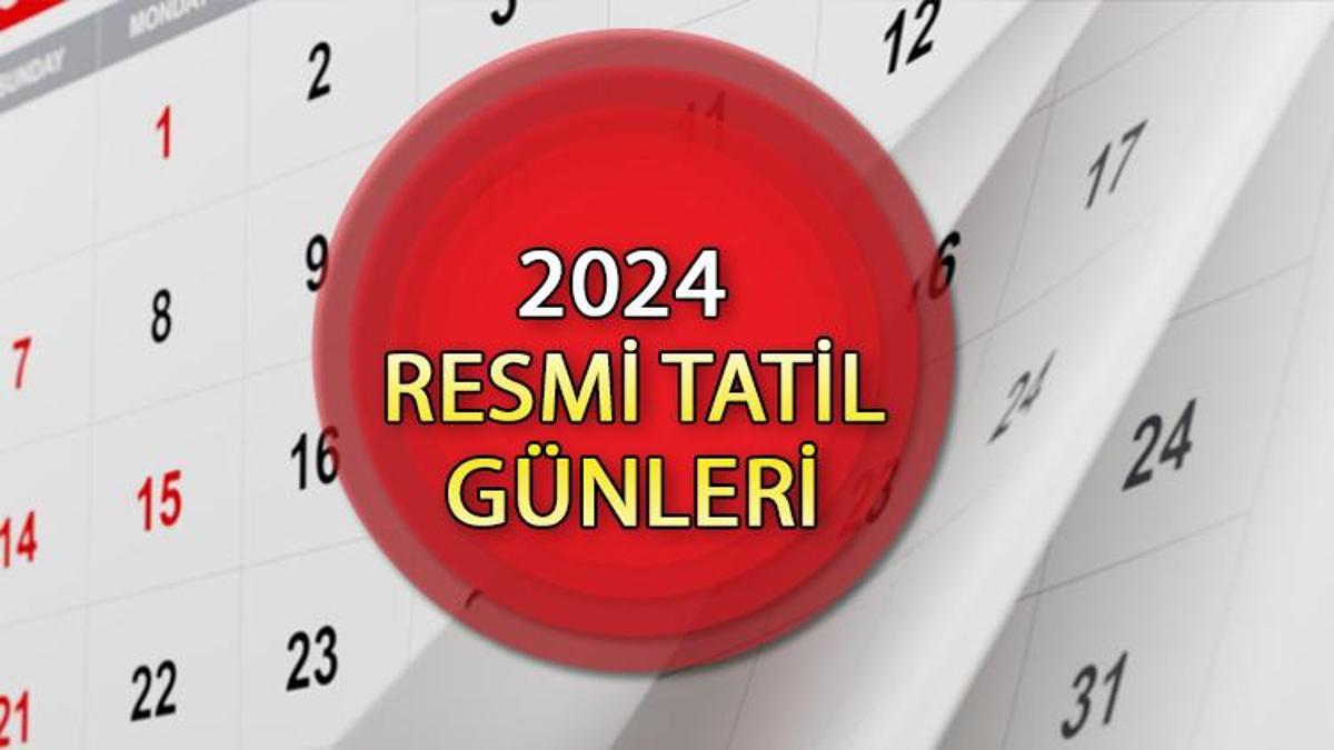 2024 RESMİ TATİLLER VE DİNİ GÜNLER Ramazan Bayramı, Kurban Bayramı