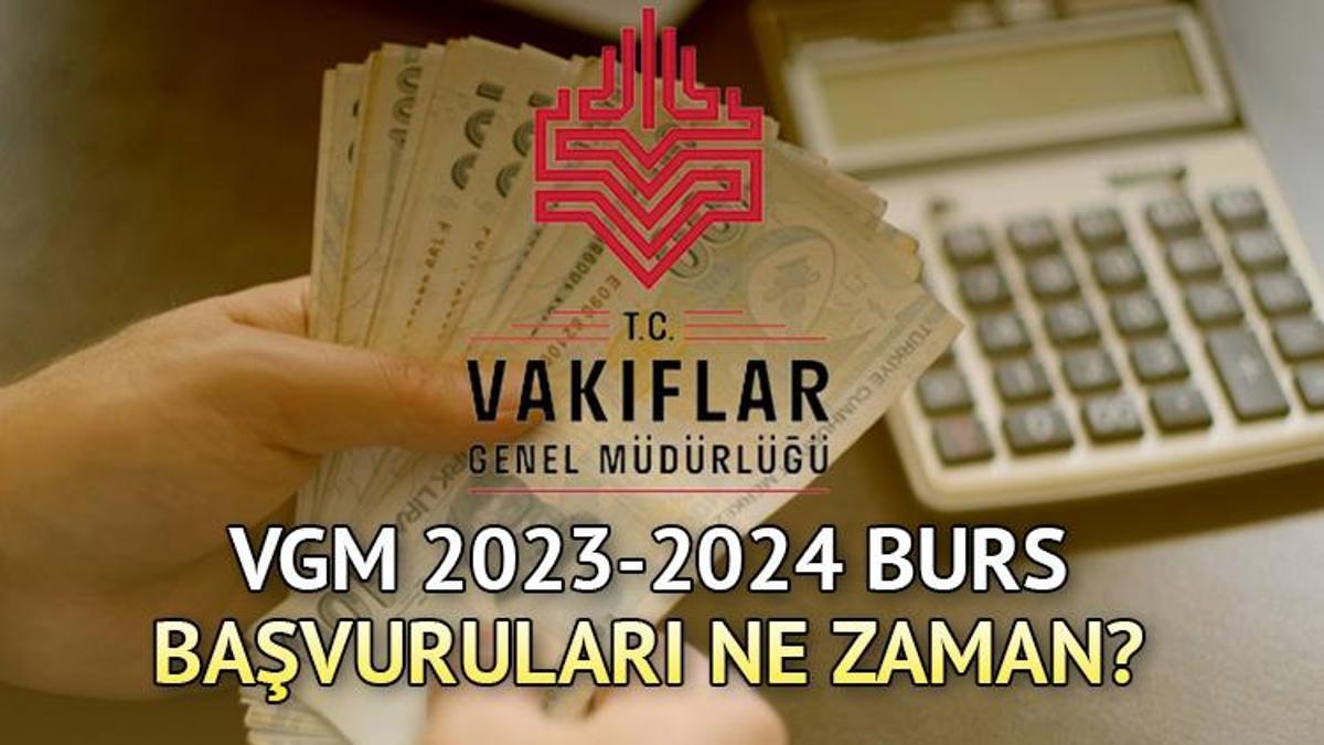 VGM BURS BAŞVURULARI SON DURUM: 2023-2024 VGM Burs Başvuruları Ne Zaman ...