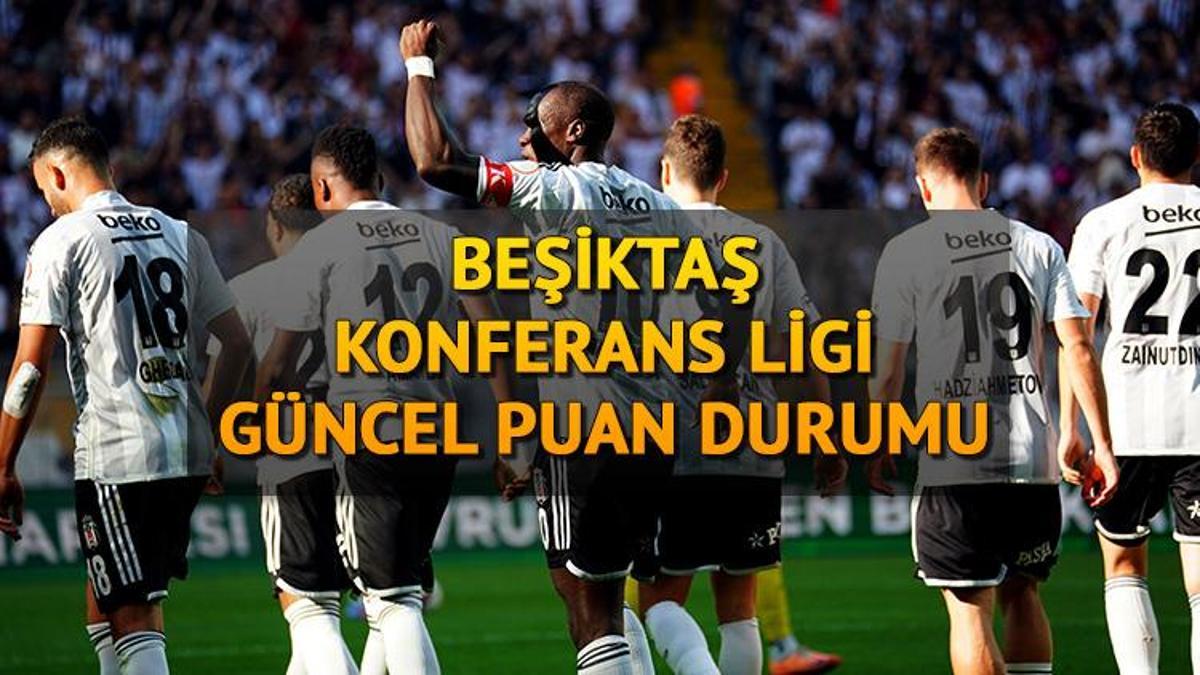 BEŞİKTAŞ AVRUPA KONFERANS LİGİ PUAN SIRALAMASI: Beşiktaş UEFA Avrupa ...