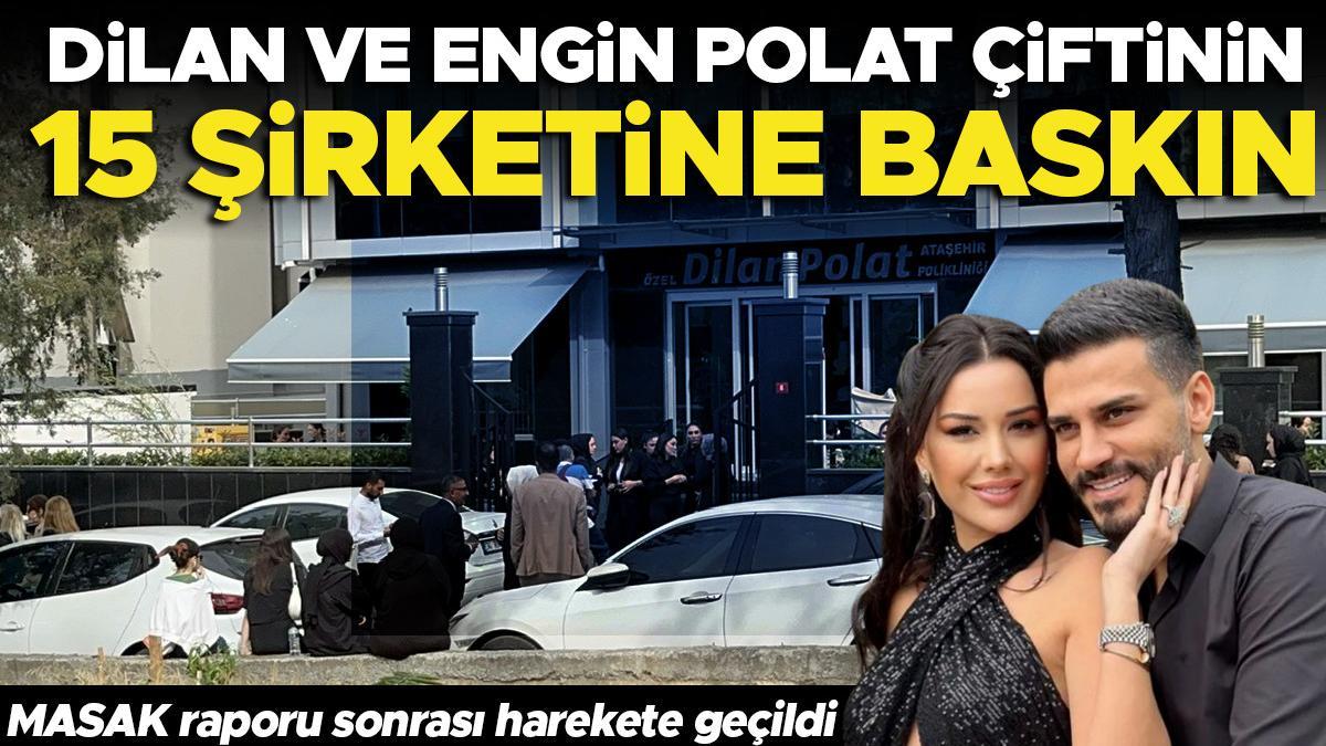Dilan Polat ve eşi Engin Polat’a ait 15 şirkette arama başlatıldı Dilan Polat ve eşi Engin Polat’a ait 15 şirkette arama başlatıldı