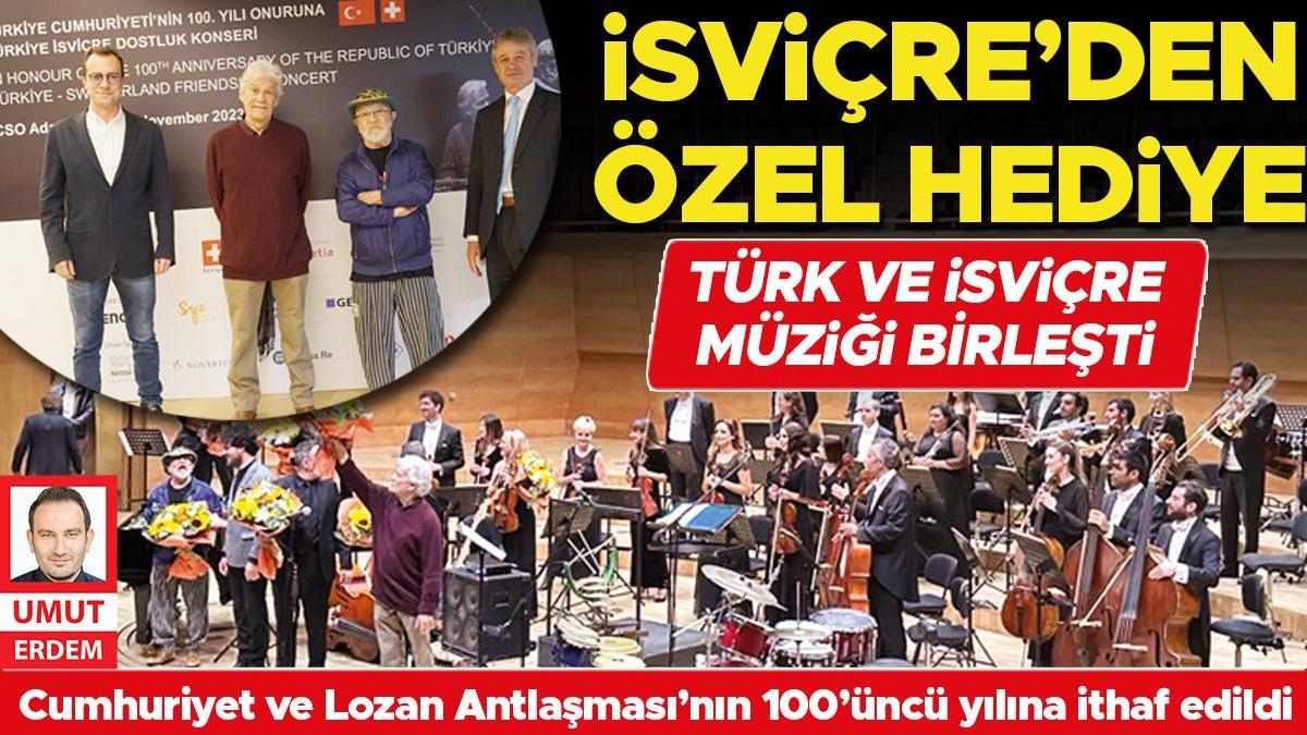 Türk ve İsviçre müziği bir arada: İsviçre’den özel hediye