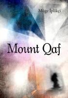 ‘Mount Qaf’ by Müge İplikçi