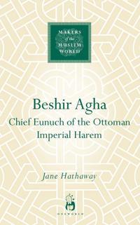Beshir Agha: Chief eunuch of the Ottoman imperial harem
