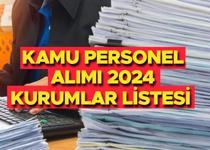 KAMU PERSONEL ATAMALARI 2024 (MEMUR) ALIMI KURUMLAR LİSTESİ VE SON BAŞVURU TARİHİ || İlanlar açıldı! Kamu personel alımı başvurula