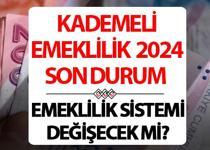 KADEMELİ (ERKEN) EMEKLİLİK EN SON TABLOSU SON DURUM 20 ARALIK 2024 || Kademeli emeklilik gelecek mi, ne zaman çıkacak, şartları ne